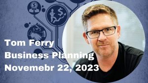 Business Planning w/ Tom Ferry